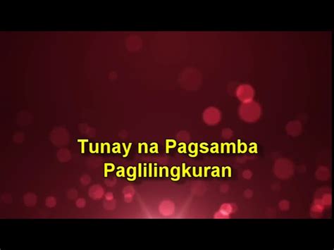 TUNAY NA PAGSAMBA (UMAGA, TANGHALI, SA GABI).